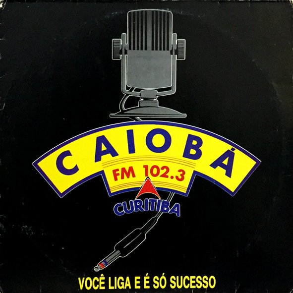 Coletânea – Caiobá FM 102.3 Curitiba (Você Liga E É Só Sucesso) – Comprar  Discos